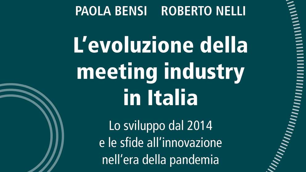 L’evoluzione della meeting industry in Italia. Lo sviluppo dal 2014 e le sfide all’innovazione nell’era della pandemia