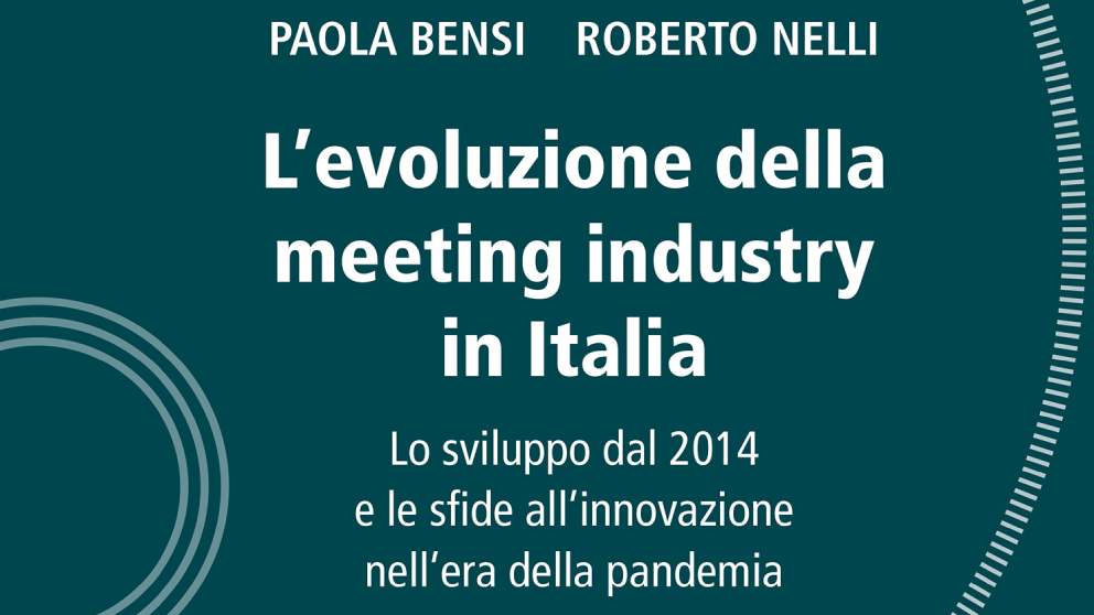 L’evoluzione della meeting industry in Italia. Lo sviluppo dal 2014 e le sfide all’innovazione nell’era della pandemia
