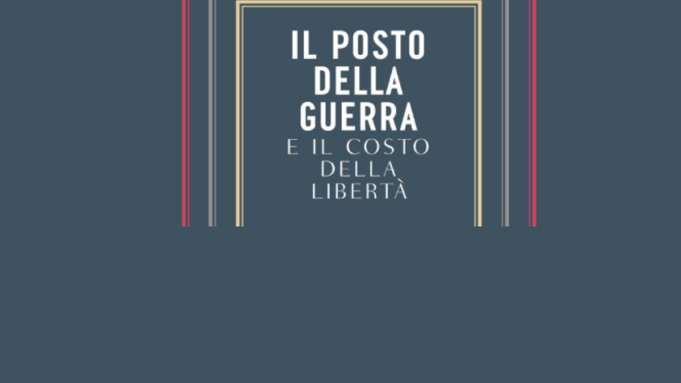 Il posto della guerra. Il costo della libertà